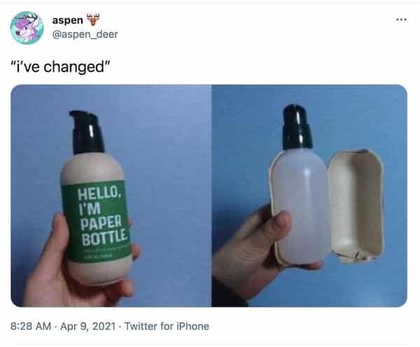 screenshot of tweet from @aspen_deer that reads “i’ve changed”, and shows a bottle that says "Hello, I'm Paper Bottle" on the left, then on the right shows it cut open with a plastic bottle underneath